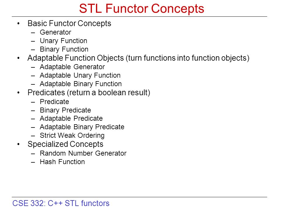 CSE 332: C++ STL functors STL Functors: Functions vs. Function Objects ...
