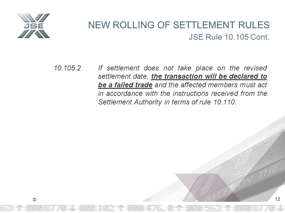 © 12 NEW ROLLING OF SETTLEMENT RULES JSE Rule Cont.