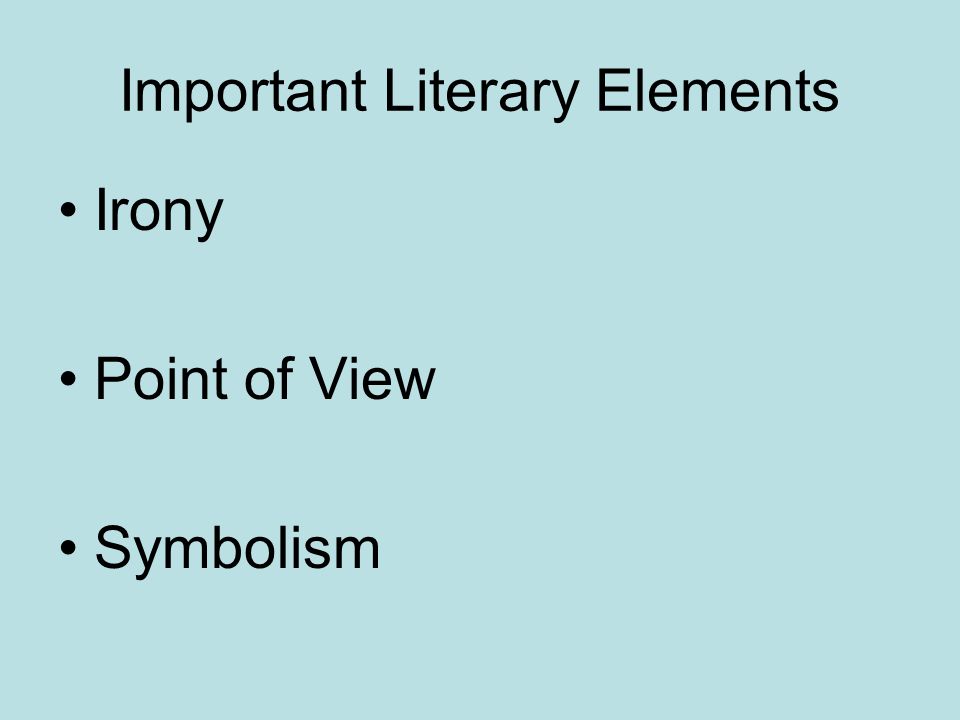Important Literary Elements Irony Point of View Symbolism