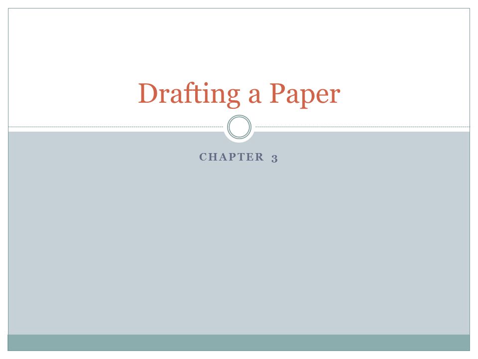 CHAPTER 3 Drafting a Paper