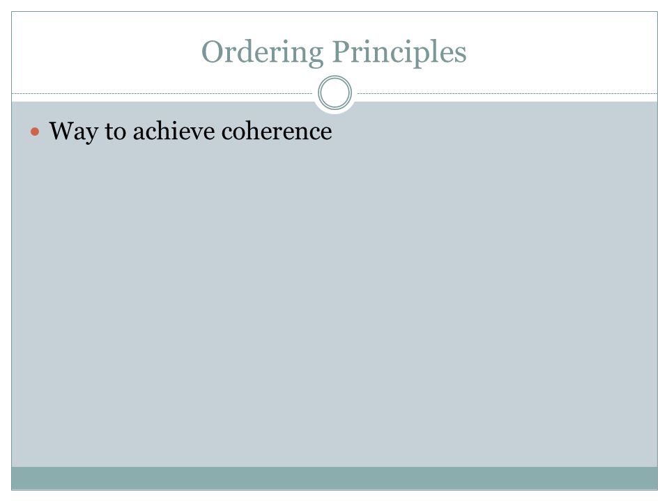 Ordering Principles Way to achieve coherence