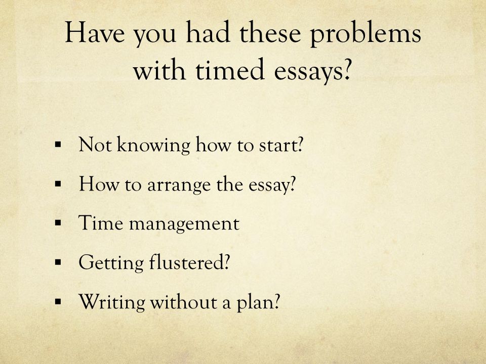 An Essay On Science Have You Had These Problems With Timed Essays Not Knowing How To Start Persuasive Essay Thesis also Argumentative Essay Thesis Tips For Narrative Essay Timed Writing Have You Had These Problems How To Write An Essay Thesis