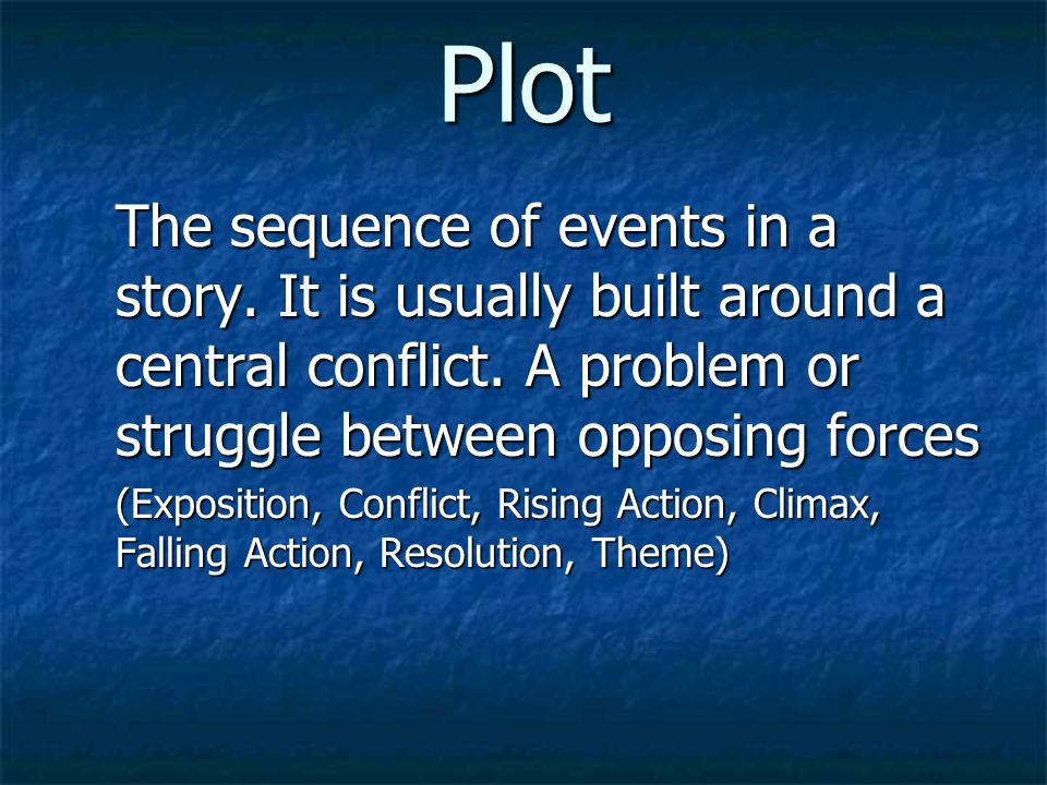 Elements of Plot Exposition Rising Action Climax Falling Action Resolution Conflict THEME