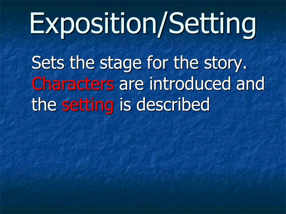 Plot The sequence of events in a story. It is usually built around a central conflict.