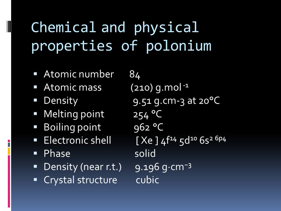 Chemical properties. Physical and Chemical properties. Physical and Chemical properties and changes. Презентация Polonium. What is Chemical properties.