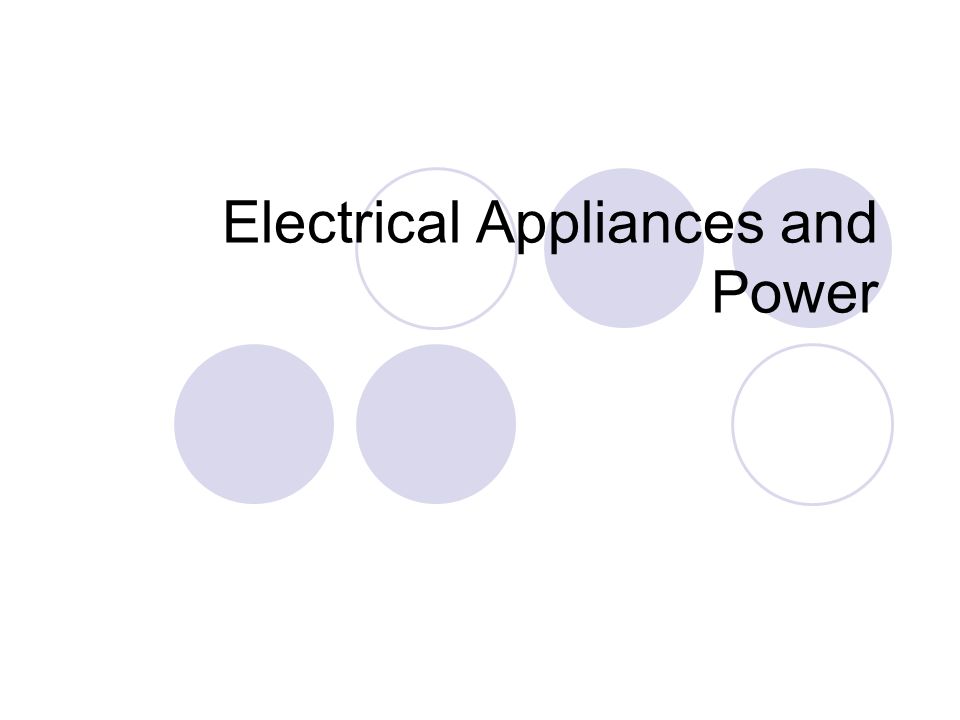 Electrical Appliances and Power