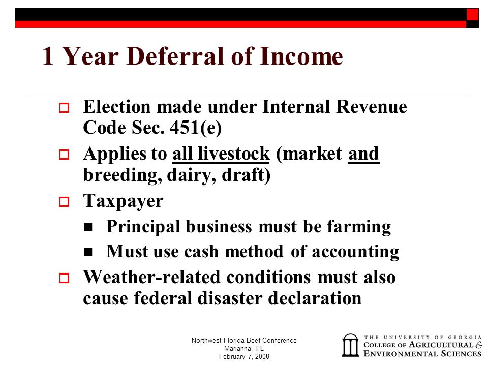 Northwest Florida Beef Conference Marianna, FL February 7, Year Deferral of Income  Election made under Internal Revenue Code Sec.