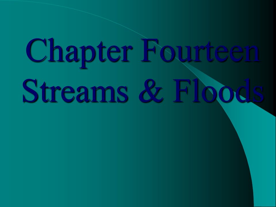 Chapter Fourteen Streams & Floods