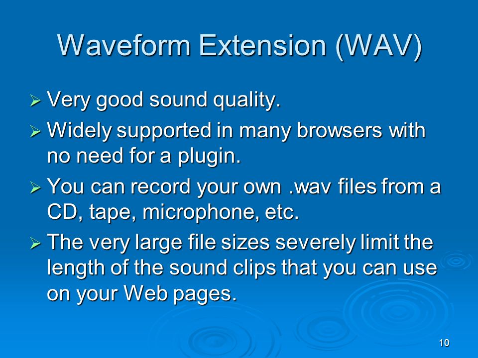 10 Waveform Extension (WAV)  Very good sound quality.