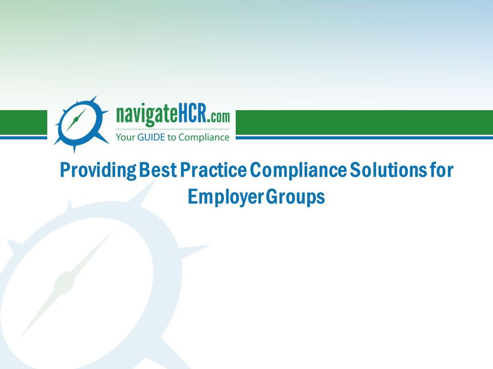 Providing Best Practice Compliance Solutions for Employer Groups