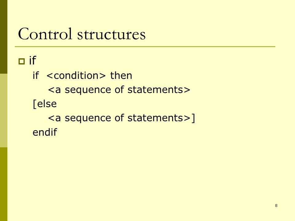 8 Control structures  if if then [else ] endif