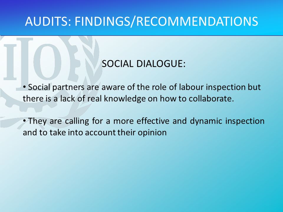 SOCIAL DIALOGUE: Social partners are aware of the role of labour inspection but there is a lack of real knowledge on how to collaborate.
