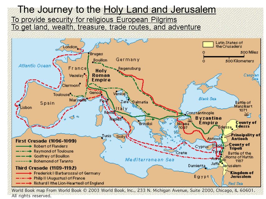 The Journey to the Holy Land and Jerusalem To provide security for religious European Pilgrims To get land, wealth, treasure, trade routes, and adventure