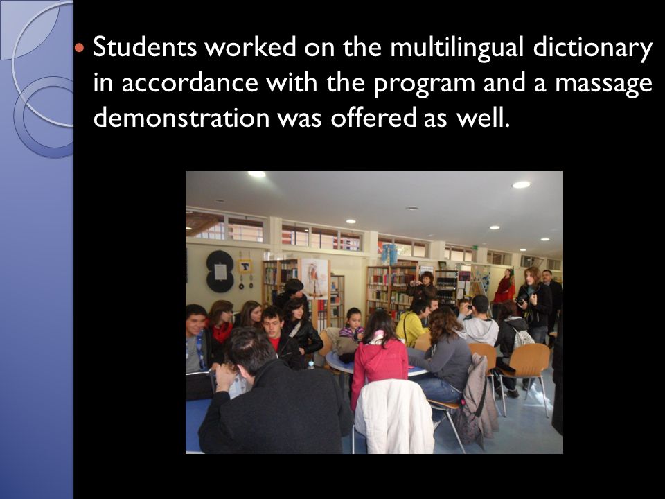 Students worked on the multilingual dictionary in accordance with the program and a massage demonstration was offered as well.