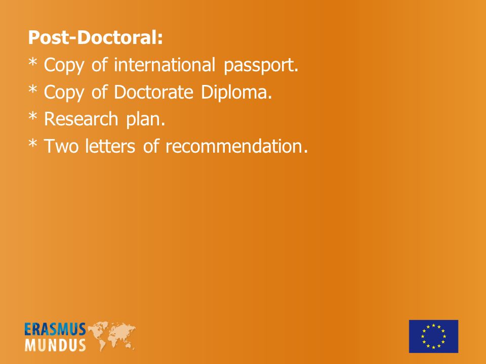 Post-Doctoral: * Copy of international passport. * Copy of Doctorate Diploma.