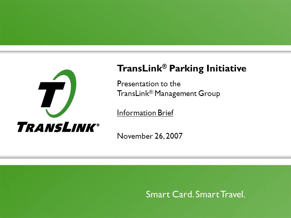 November 26, 2007 Smart Card. Smart Travel.