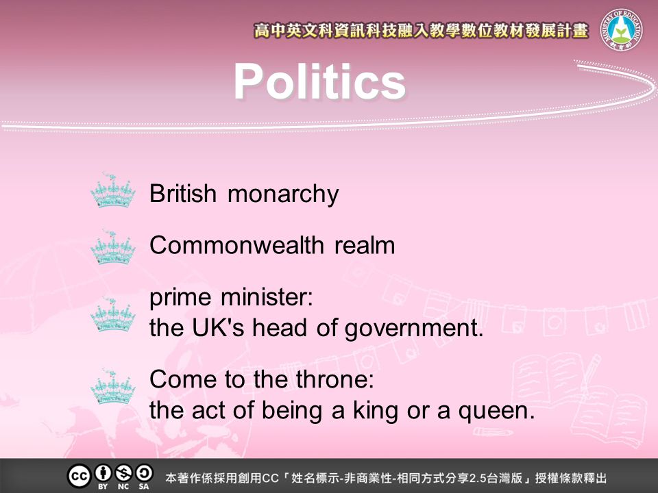 British monarchy PoliticsPolitics Commonwealth realm prime minister: the UK s head of government.