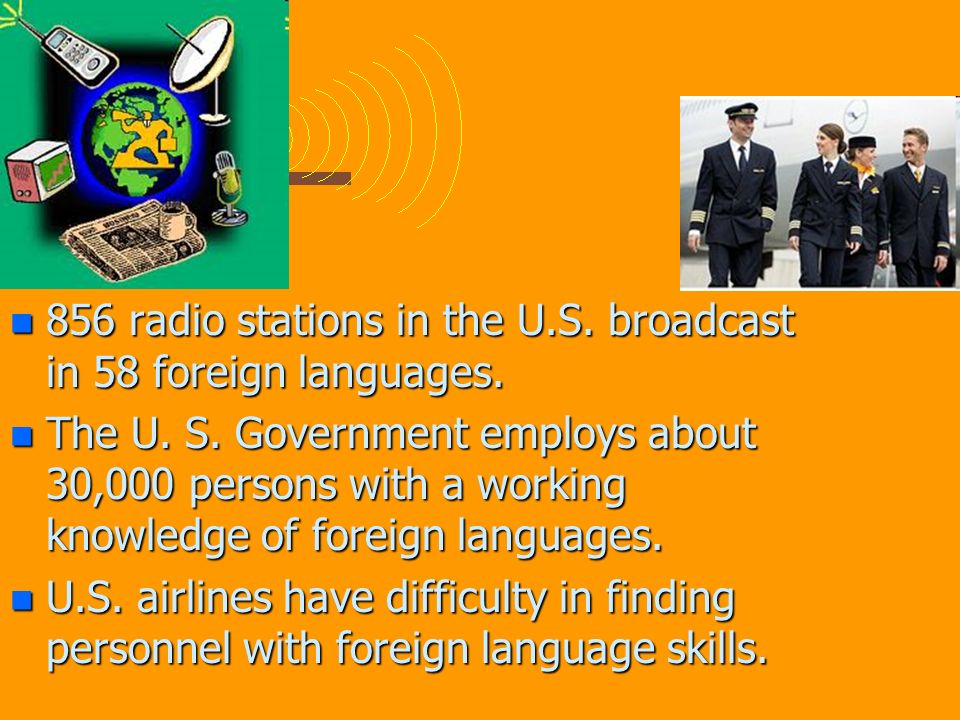 n 856 radio stations in the U.S. broadcast in 58 foreign languages.