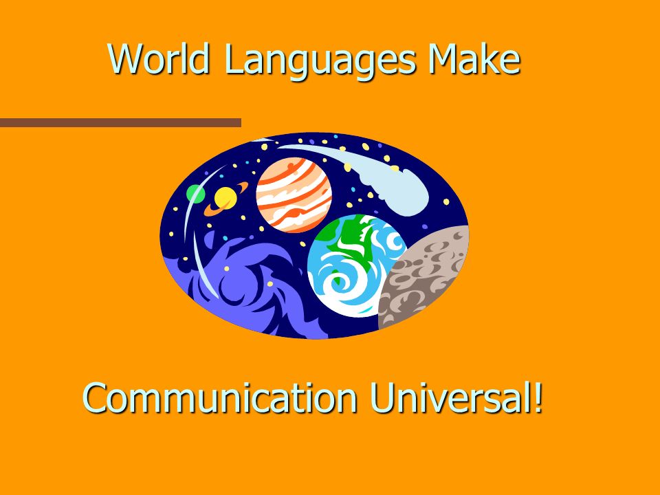 World Languages Make Communication Universal!