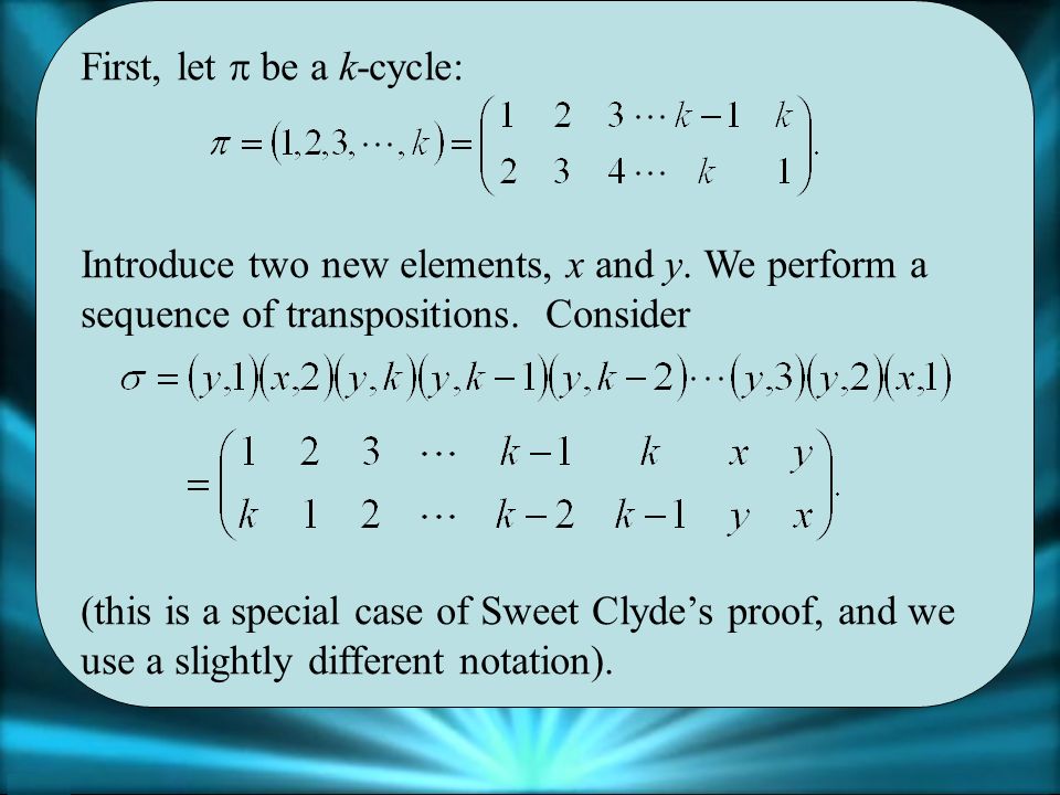 First, let  be a k-cycle: Introduce two new elements, x and y.
