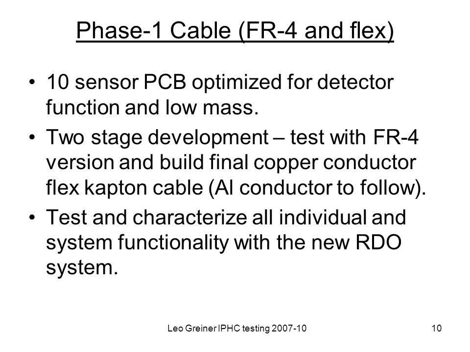 Leo Greiner IPHC testing Phase-1 Cable (FR-4 and flex) 10 sensor PCB optimized for detector function and low mass.
