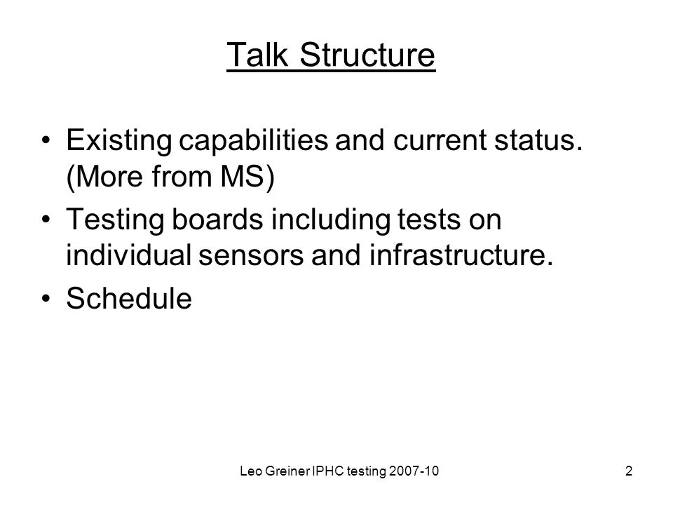 Leo Greiner IPHC testing Talk Structure Existing capabilities and current status.