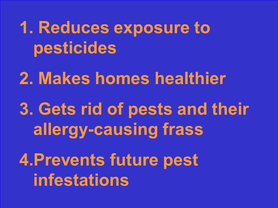 Give 4 reasons why IPM is better than conventional pest control.