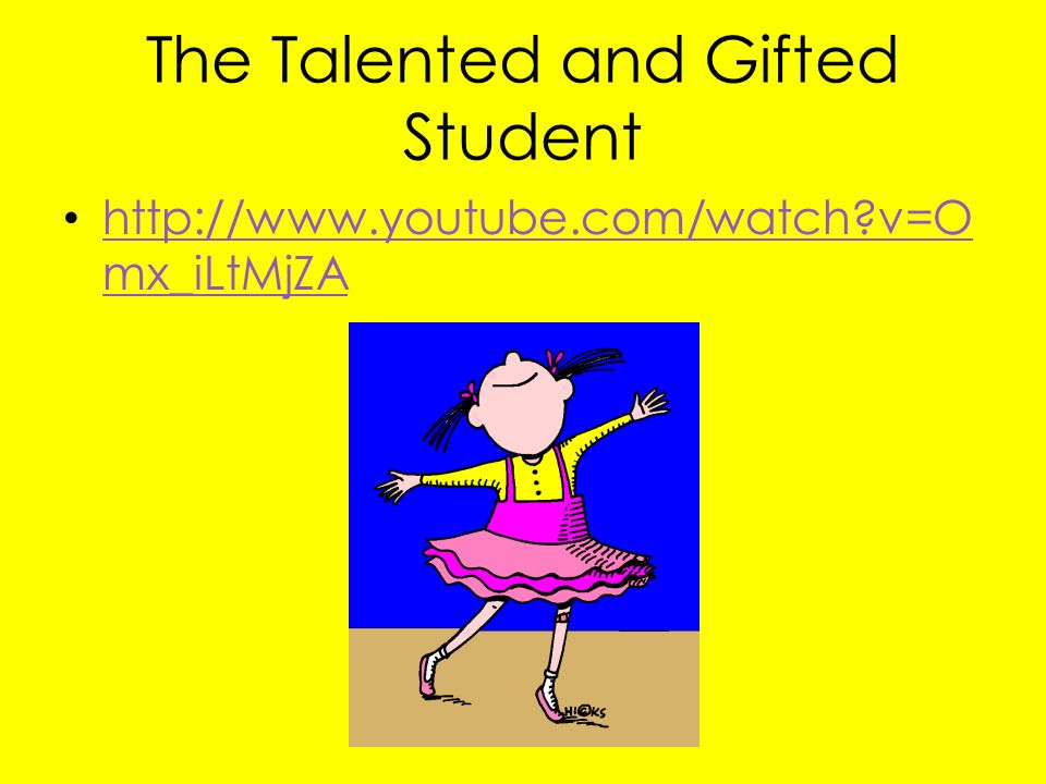 The Talented and Gifted Student   v=O mx_iLtMjZA   v=O mx_iLtMjZA