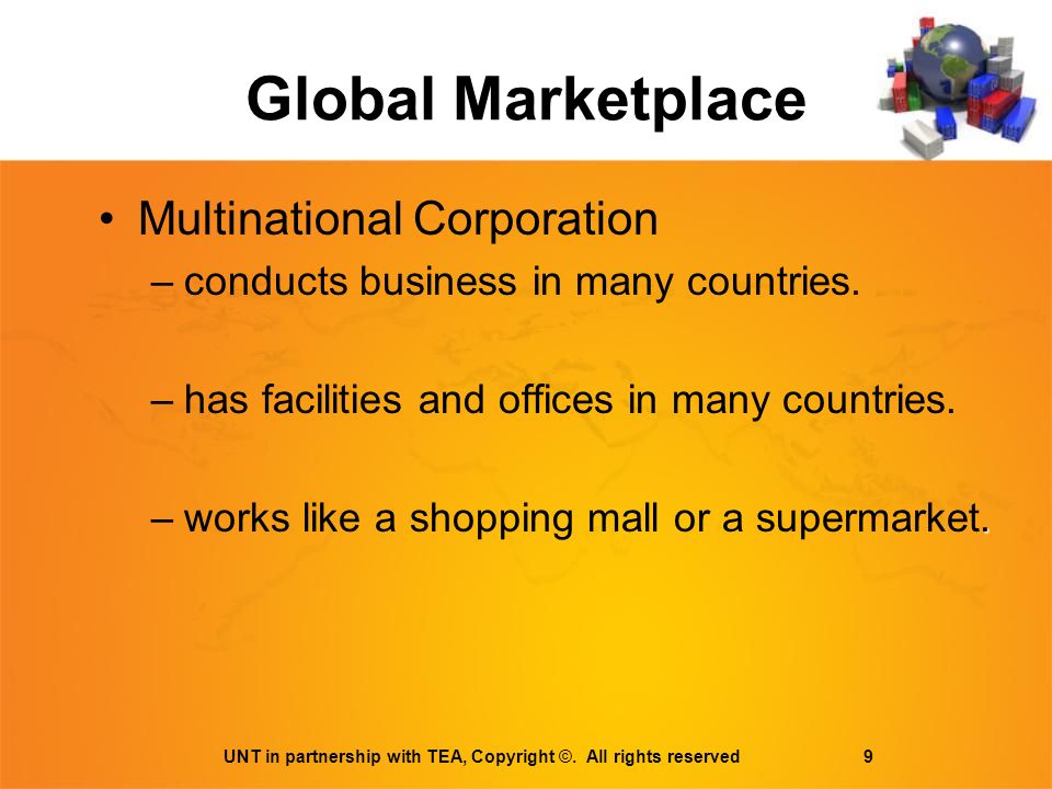 Global Marketplace Multinational Corporation –conducts business in many countries.