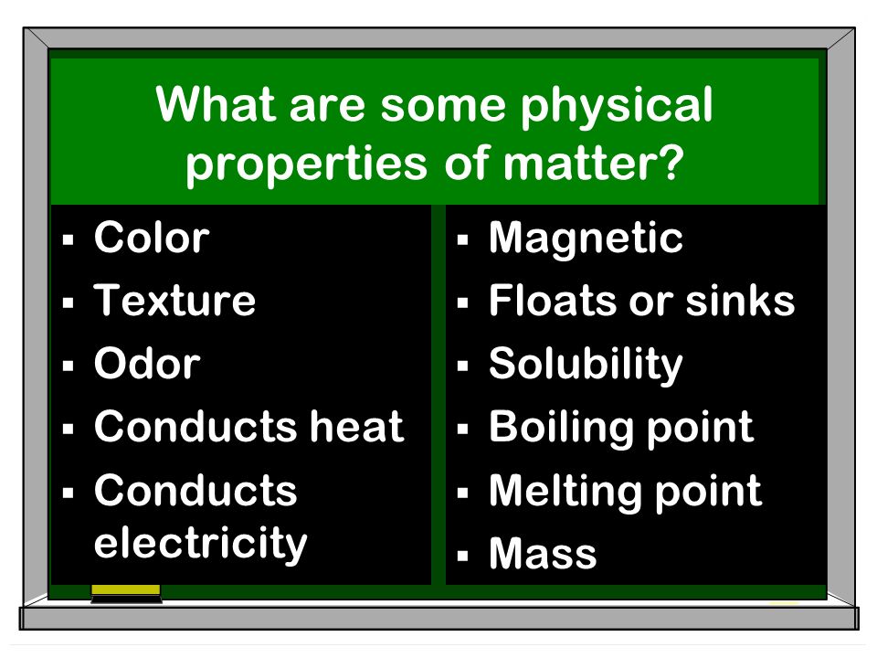 What are some physical properties of matter.