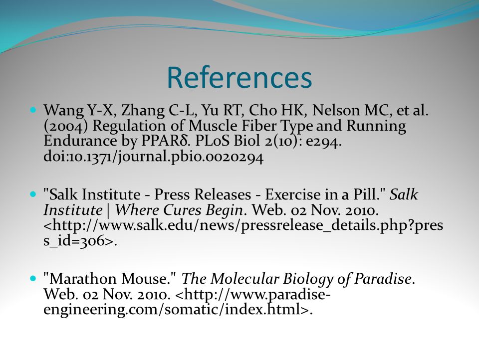 References Wang Y-X, Zhang C-L, Yu RT, Cho HK, Nelson MC, et al.