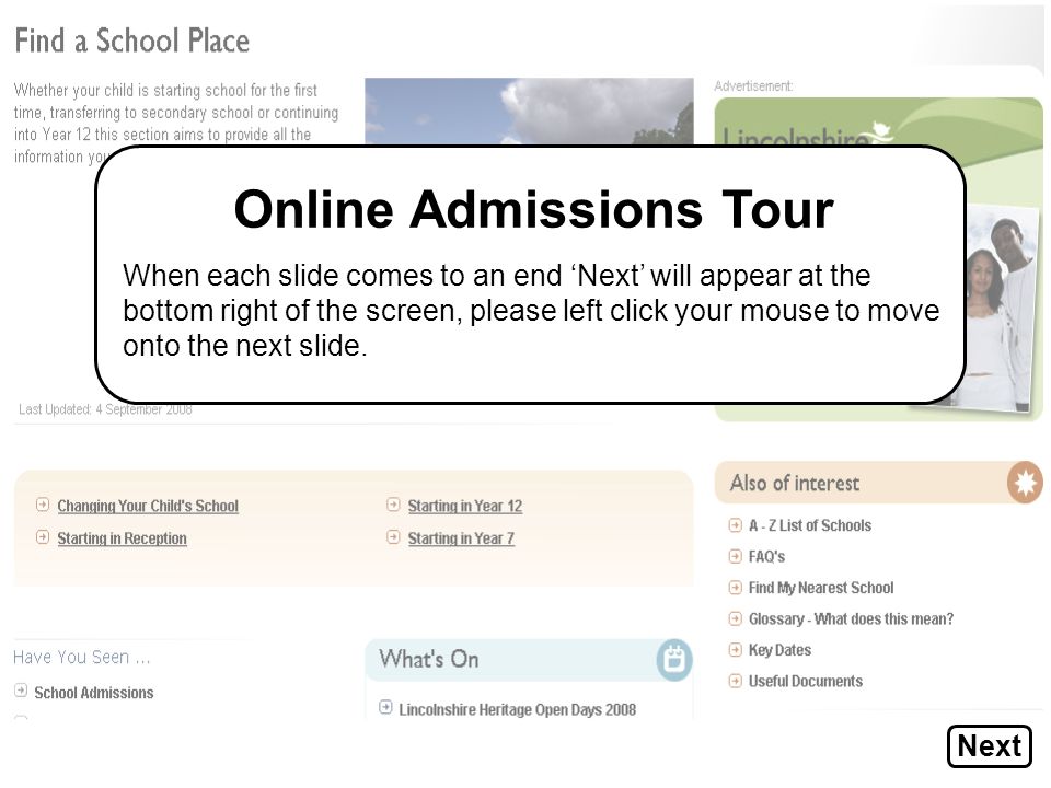 Online Admissions Tour When each slide comes to an end ‘Next’ will appear at the bottom right of the screen, please left click your mouse to move onto the next slide.