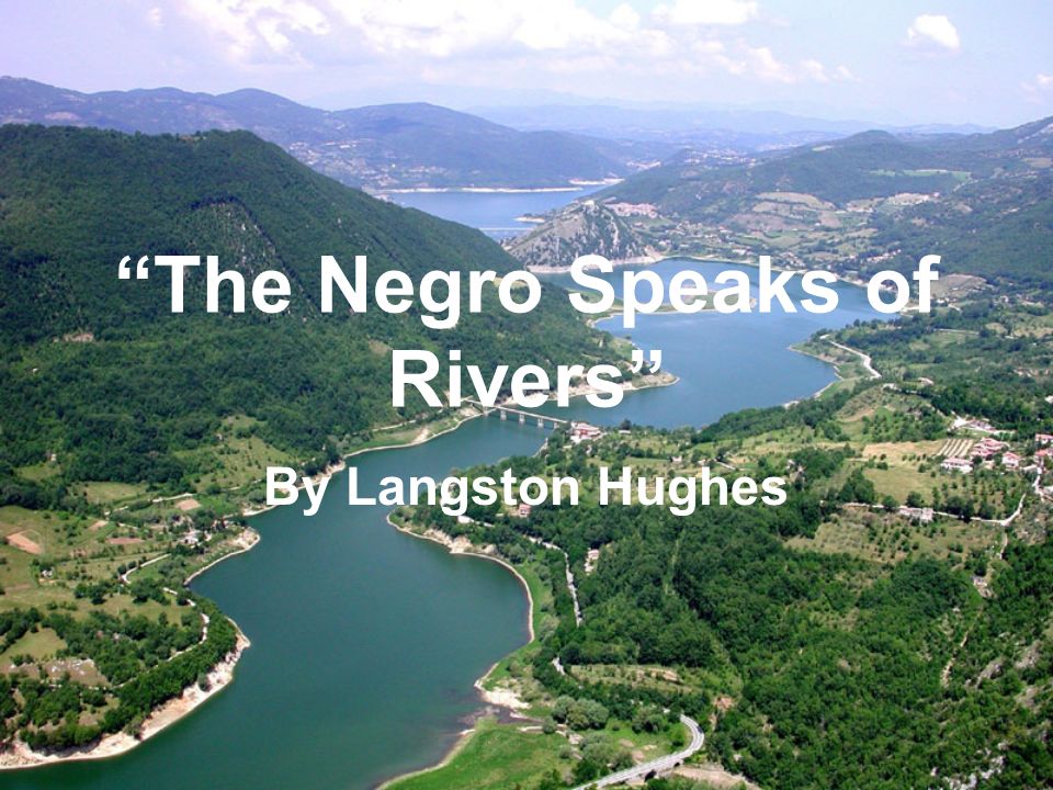 The Negro Speaks of Rivers By Langston Hughes