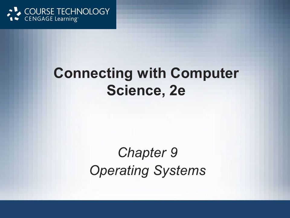 Connecting with Computer Science, 2e Chapter 9 Operating Systems. - ppt ...