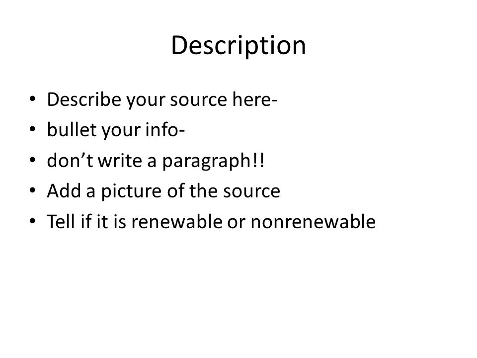Description Describe your source here- bullet your info- don’t write a paragraph!.