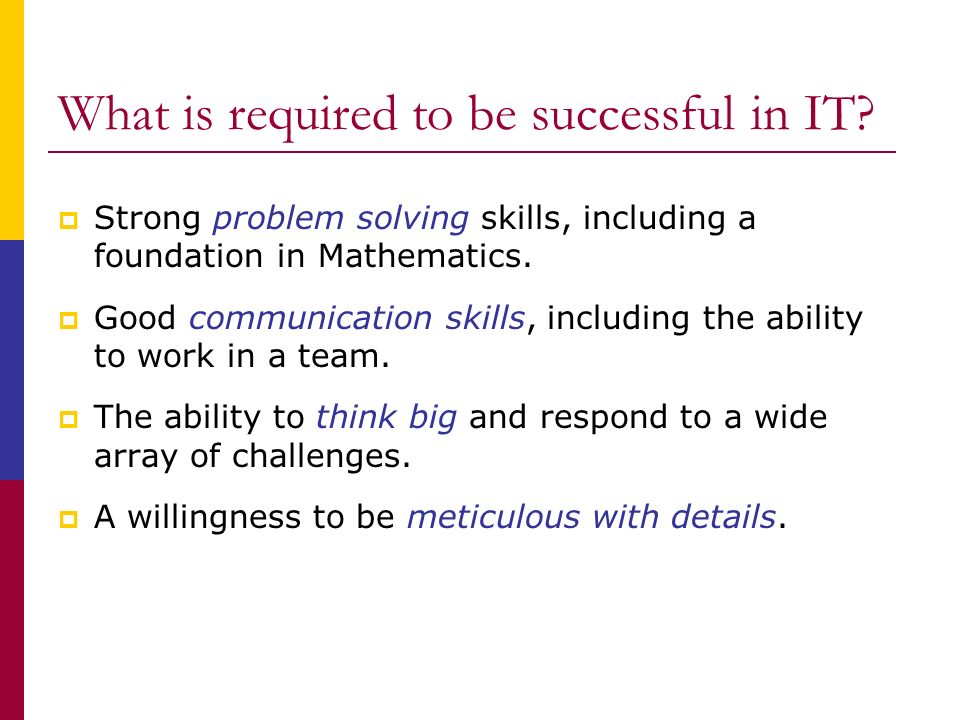 What is required to be successful in IT.