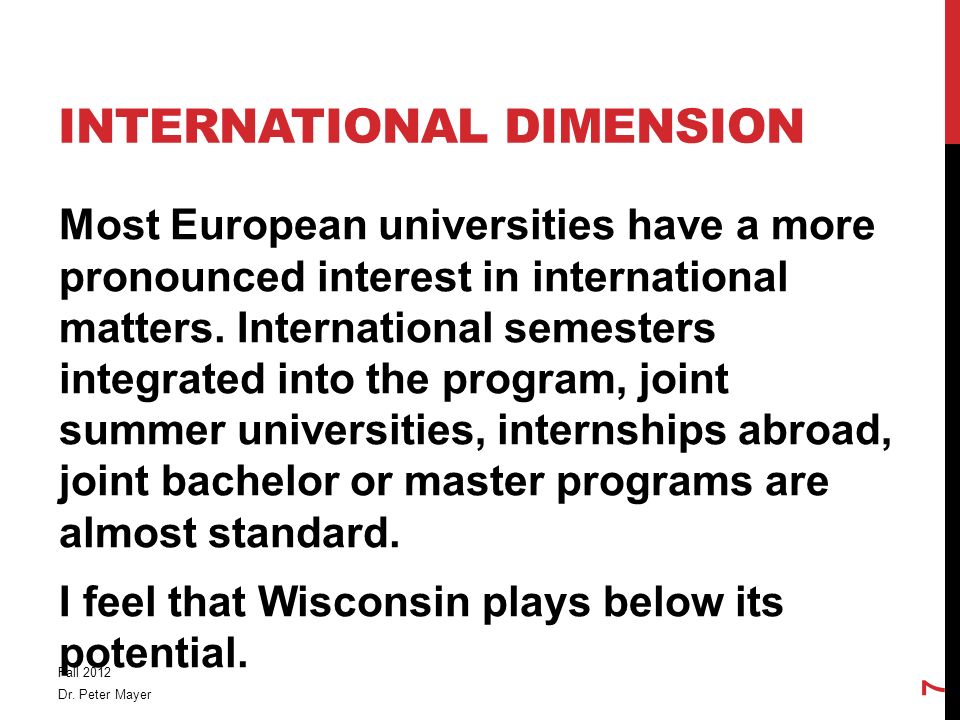 Most European universities have a more pronounced interest in international matters.
