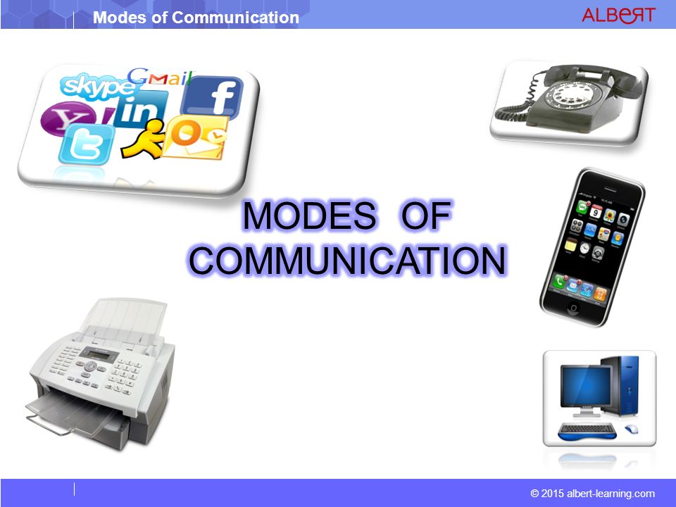 Modes of Communication © 2015 albert-learning.com