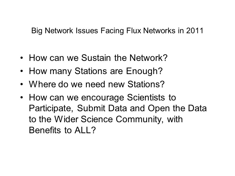 Big Network Issues Facing Flux Networks in 2011 How can we Sustain the Network.