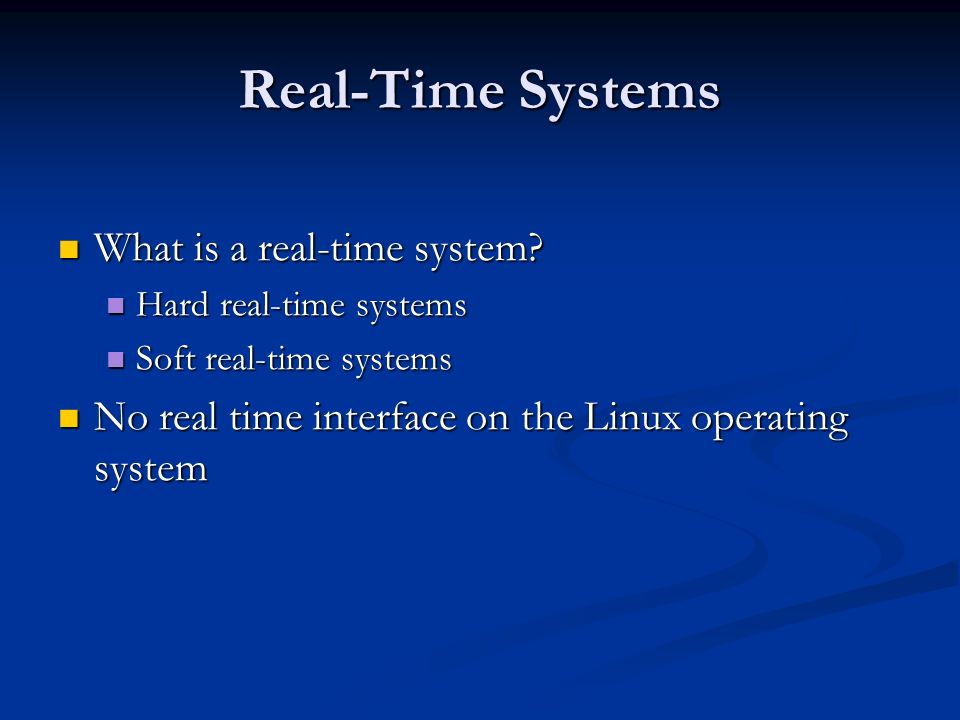 Real-Time Systems What is a real-time system. What is a real-time system.