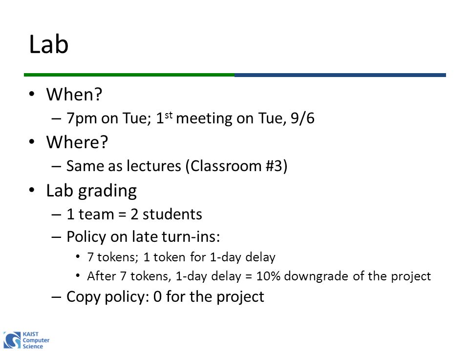 Lab When. – 7pm on Tue; 1 st meeting on Tue, 9/6 Where.