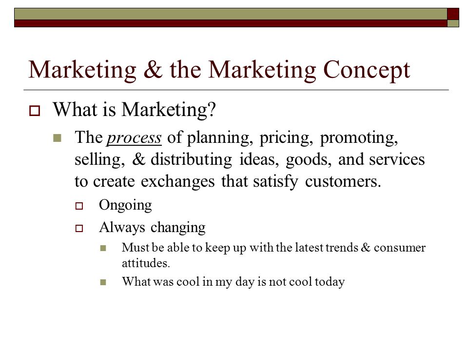 Marketing and the Marketing Concept. Marketing & the Marketing Concept ...