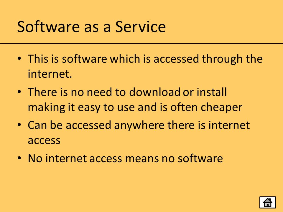 Software as a Service This is software which is accessed through the internet.