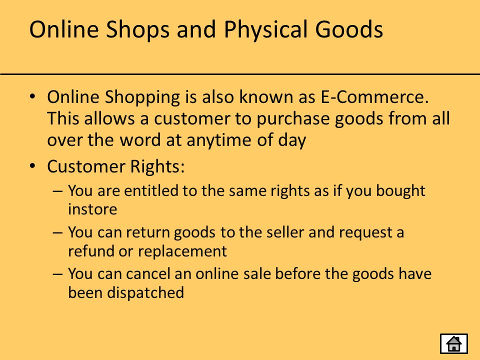 Online Shops and Physical Goods Online Shopping is also known as E-Commerce.
