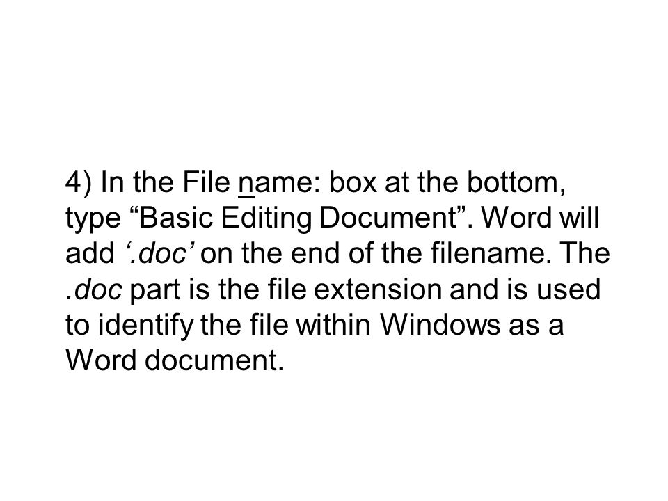 4) In the File name: box at the bottom, type Basic Editing Document .