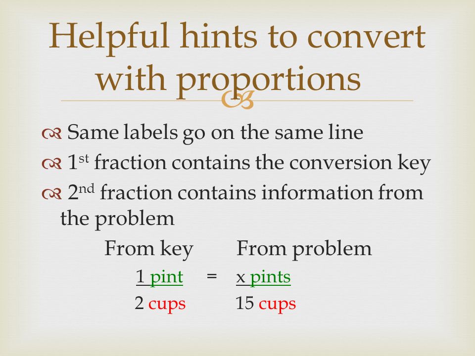 Converting Customary Units Using Proportions.  1 cup (c) = 8