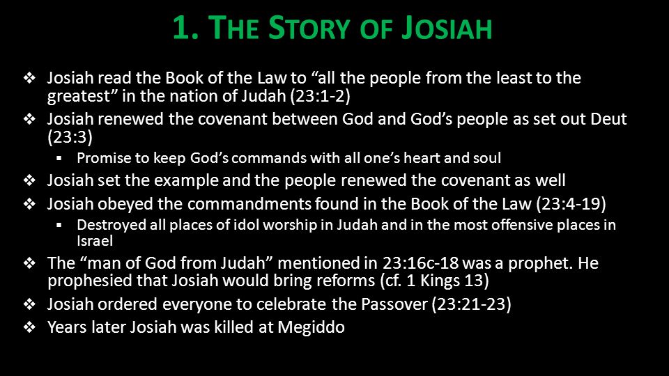 J OSIAH : E NGAGING THE W ORD 2 Kings 22:10 – 23:3 (p. 360) August 29 ...