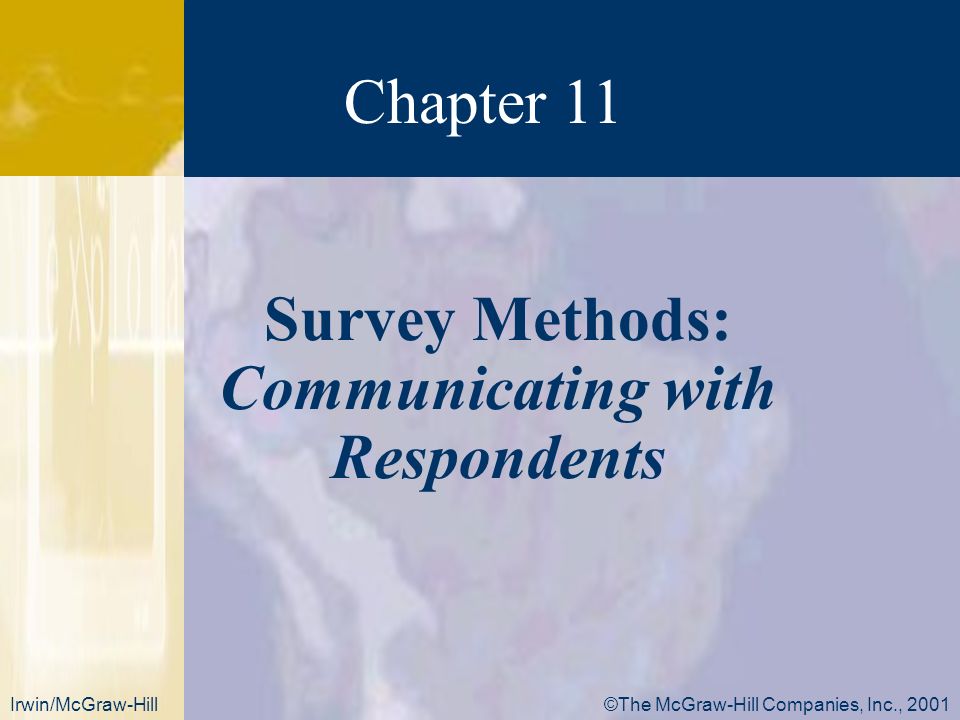 ©The McGraw-Hill Companies, Inc., 2001Irwin/McGraw-Hill Chapter 11 Survey Methods: Communicating with Respondents