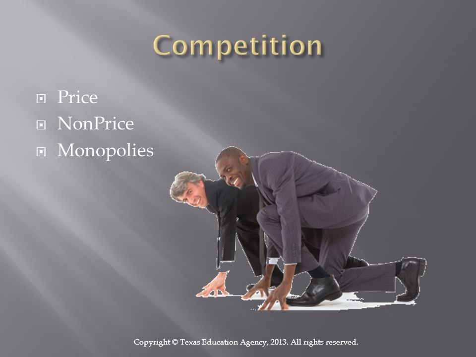  Price  NonPrice  Monopolies Copyright © Texas Education Agency, All rights reserved.