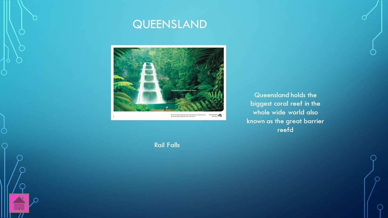 QUEENSLAND Rail Falls Queensland holds the biggest coral reef in the whole wide world also known as the great barrier reefd